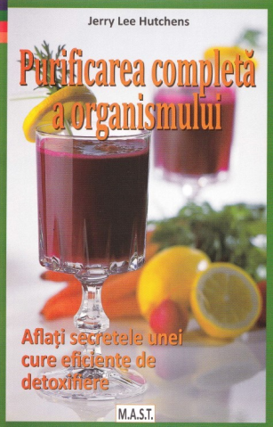 Diete - Purificarea completa a organismului de Jerry Lee Hutchens