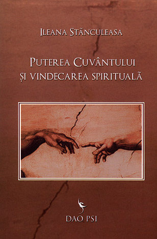 Dezvoltare Spirituala - Puterea cuvantului si vindecarea spirituala de Ileana Stanculeasa