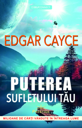 SelfConnect - Puterea Sufletului tau de Edgar Cayce