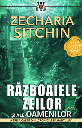 Istorie - Razboaiele zeilor si ale oamenilor de Zecharia Sitchin