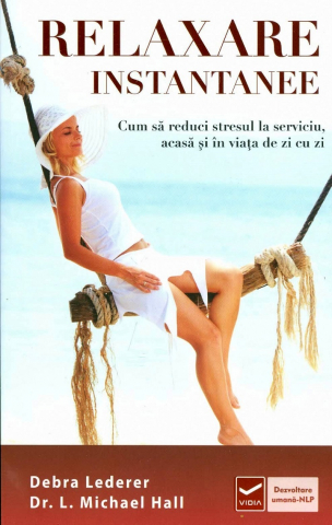 Dezvoltare Spirituala - Relaxare instantanee de Debra Lederer, Dr. L. Michael Hall