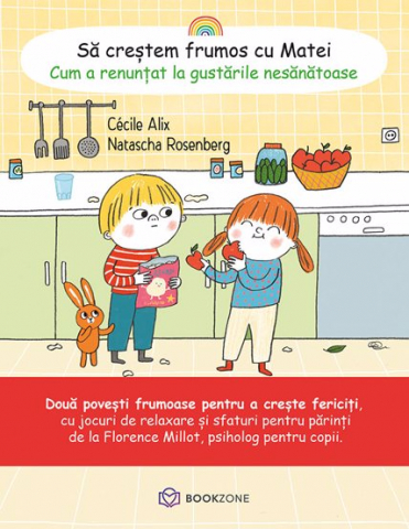 Beletristica - Sa crestem frumos cu Matei. Cum a renuntat la gustarile nesanatoase