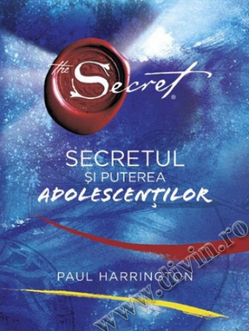 Dezvoltare Spirituala - Secretul si puterea adolescentilor - Paul Harrington