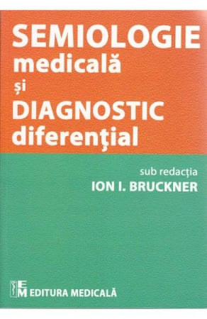 Semiologie medicala si diagnostic diferential de Ion I. Bruckner
