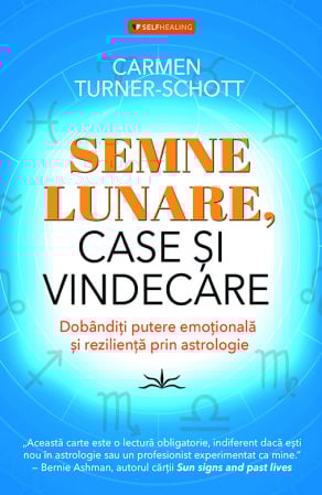 SelfHealing - Semne Lunare, Case si Vindecare de Carmen Turner-Schott