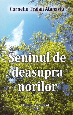 Dezvoltare Spirituala - Seninul de deasupra norilor de Corneliu Traian Atanasiu