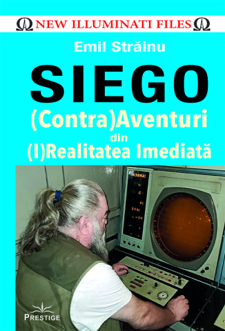 New Illuminati Files - SIEGO - (Contra)Aventuri din (I)Realitatea Imediata de Emil Strainu
