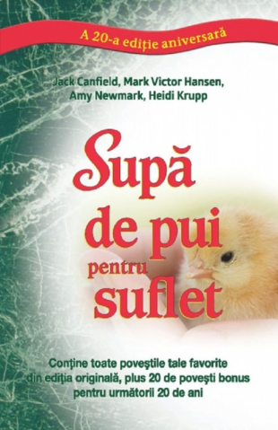 Dezvoltare Spirituala - Supa de pui pentru suflet de Jack Canfield, Mark Victor Hansen