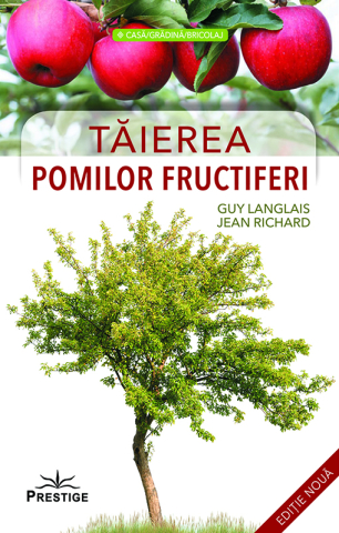 Casa, gradina, bricolaj - Taierea pomilor fructiferi de Guy Langlais, Jean Richard