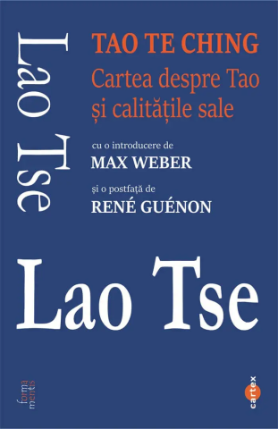 Istorie - Tao Te Ching. Cartea despre Tao si calitatile sale de Lao Tse