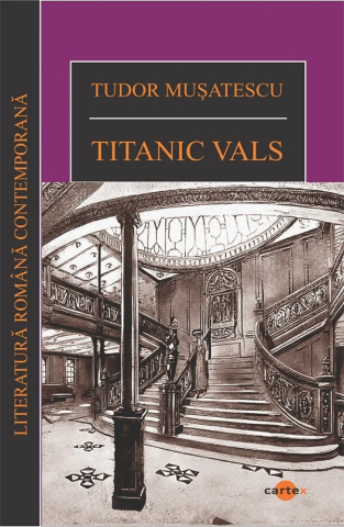 Literatura Romana - Titanic vals de Tudor Musatescu