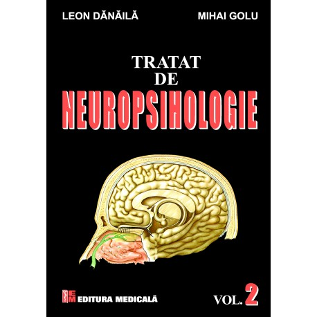 Medicina & Farmacie - Tratat De Neuropsihologie Vol.2 de Leon Danaila, Mihai Golu