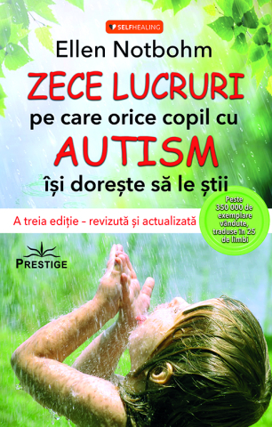 SelfHealing - Zece lucruri pe care orice copil cu autism isi doreste sa le stie de Ellen Notbohm