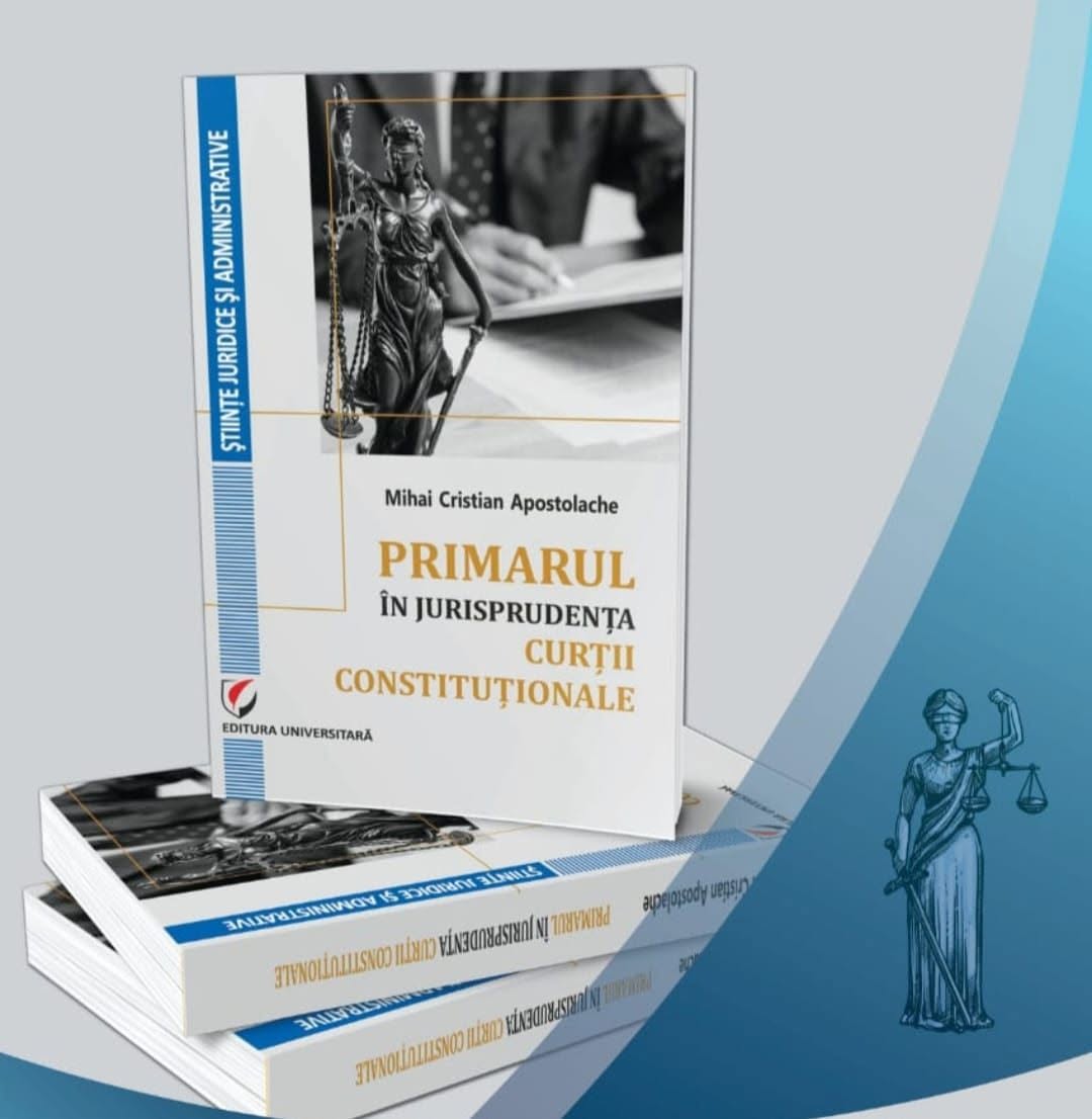 Lansare de carte - Primarul în jurisprudența Curții Constituționale
