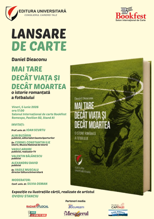 Bookfest 2026 - Lansare de carte - Mai tare decât viața și decât moartea. O istorie romanțată a fotbalului - Daniel Dieaconu - Vineri, 5 iunie 2026