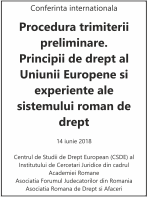 Conferinta internationala - Procedura trimiterii preliminare. Principii de drept al Uniunii Europene si experiente ale sistemului roman de drept, ed. a II-a