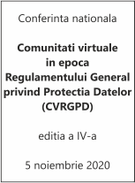 Conferinta Nationala  Comunitati virtuale in epoca Regulamentului General privind Protectia Datelor (CVRGPD) – editia a IV-a