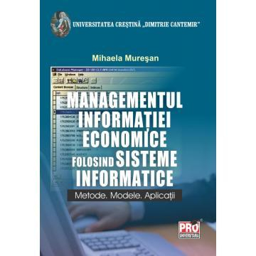 Economic information management using information systems. Ways. Role models. Applications - Mihaela Muresan [1]