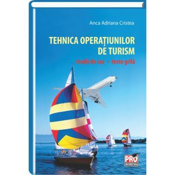 The technique of tourism operations. Case studies. Grid tests - Anca Adriana Cristea [1]