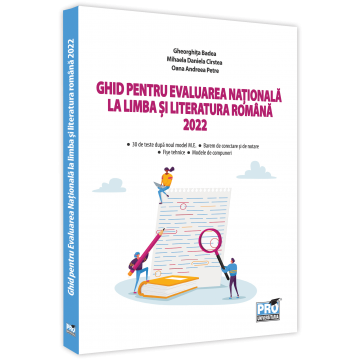 Guide for the National Assessment in Romanian language and literature 2022. 30 tests according to the new M.E. model, solving suggestions, technical sheets, composition models - Oana Andreea Petre, Mi [1]