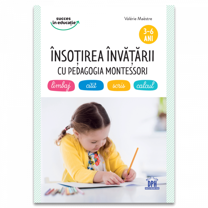 Insotirea invatarii cu pedagogia Montessori. 3-6 ani - Valerie Maestre [1]