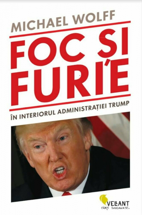 Fire and rage. Inside the Trump administration - Michael Wolff [1]