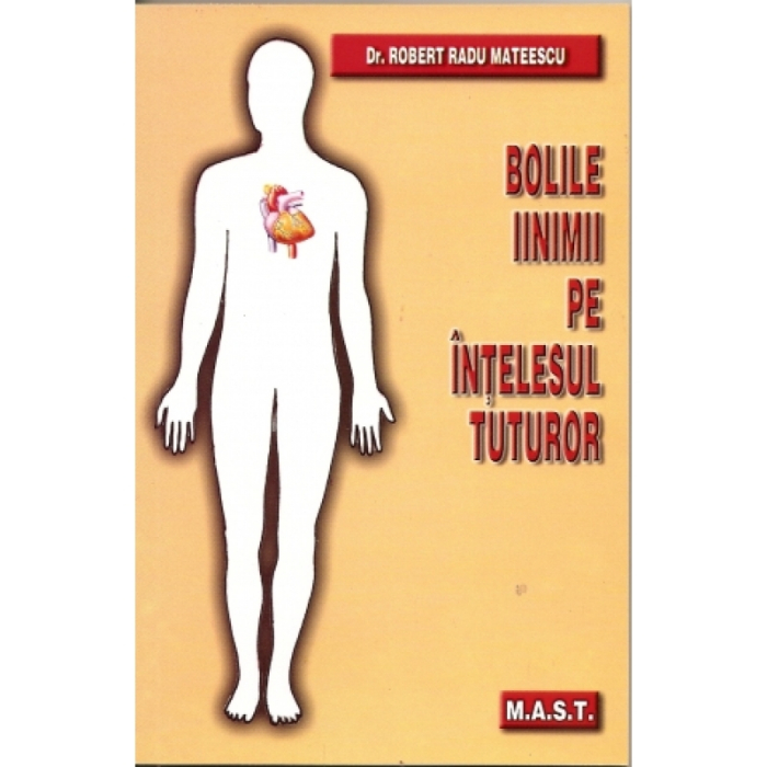 Bolile inimii pe intelesul tuturor. Editia a III-a - Robert Radu Mateescu [1]