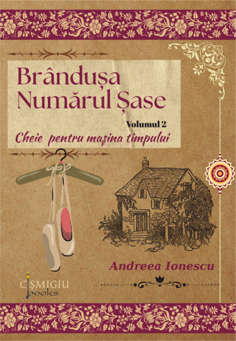 Brânduşa Numărul Şase. Cheie pentru maşina timpului. Vol. 2 [1]
