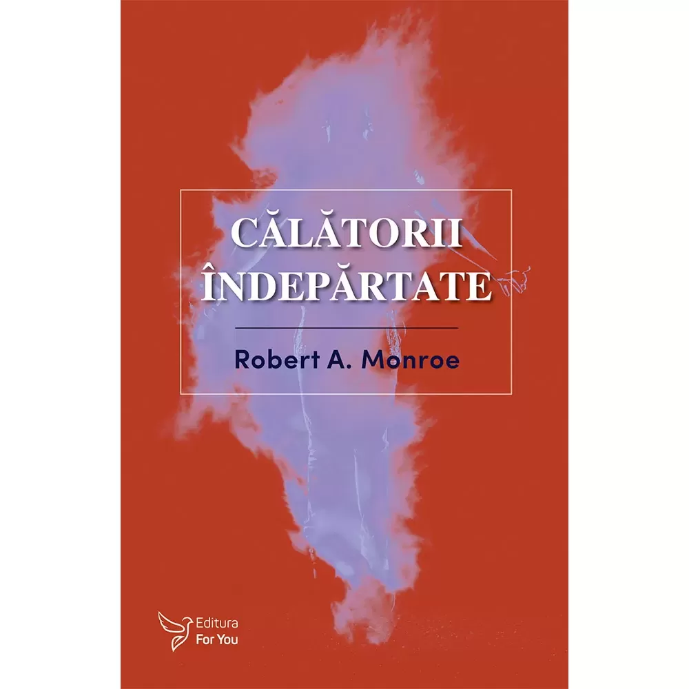Calatorii indepartate. Editia a II-a - Robert A. Monroe [1]