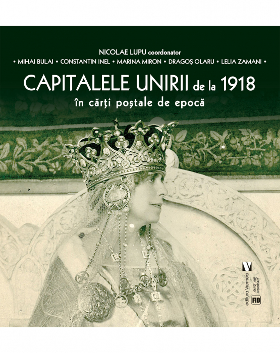 The capitals of the Union since 1918. In vintage postcards - Lupu Nicolae (coord.) [1]