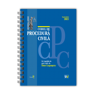 Codul de procedura civila SEPTEMBRIE 2021 - EDITIE SPIRALATA. Editie ingrijita de prof. univ. dr. Dan Lupascu [1]