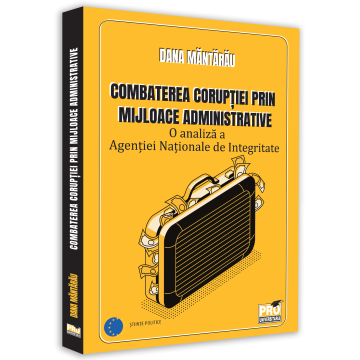 Combating corruption through administrative means. An analysis of the National Integrity Agency - Dana Mantarau [1]