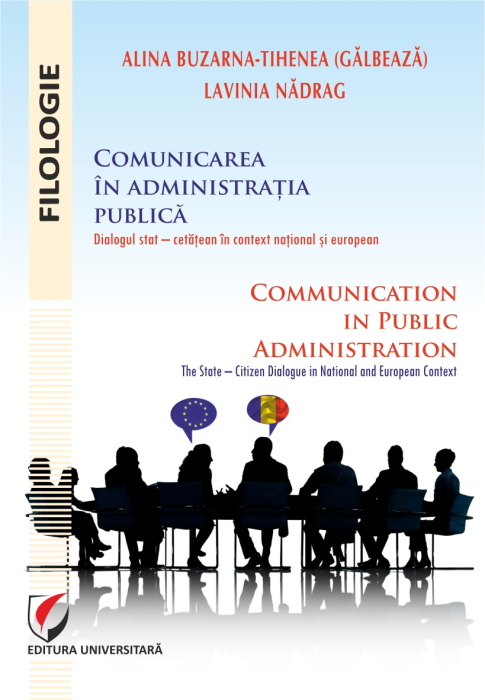 Comunicarea în administraţia publică. Dialogul stat – cetăţean  în context naţional şi european / Communication in public administration . The state-citizen dialogue in national and European context [1]