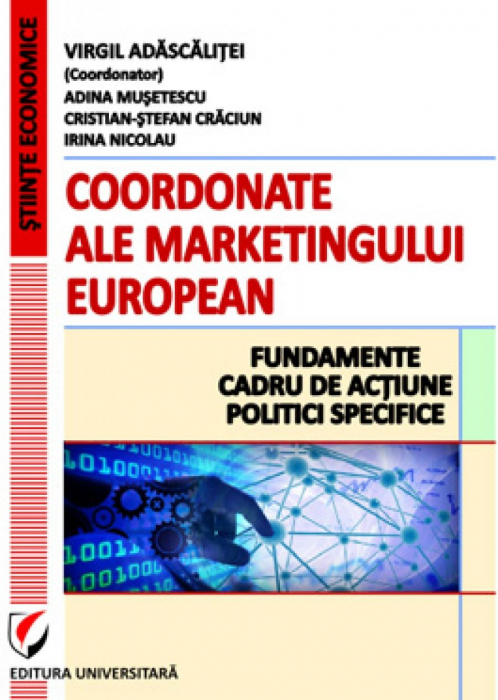 Coordonate ale marketingului european. Fundamente, cadru de actiune, politici specifice [1]