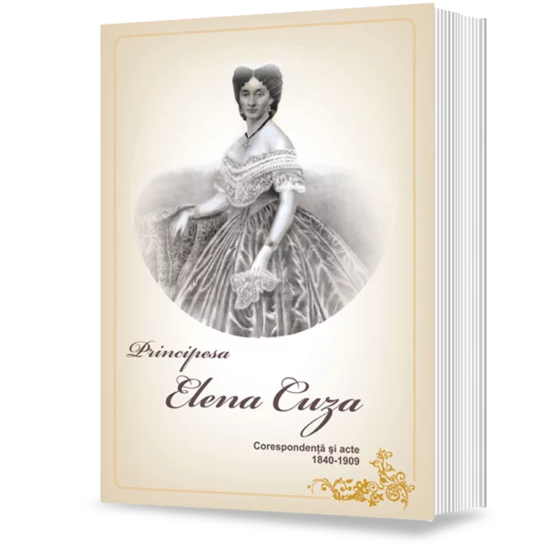 Principesa Elena Cuza. Corespondenta si acte. 1840-1909 [1]