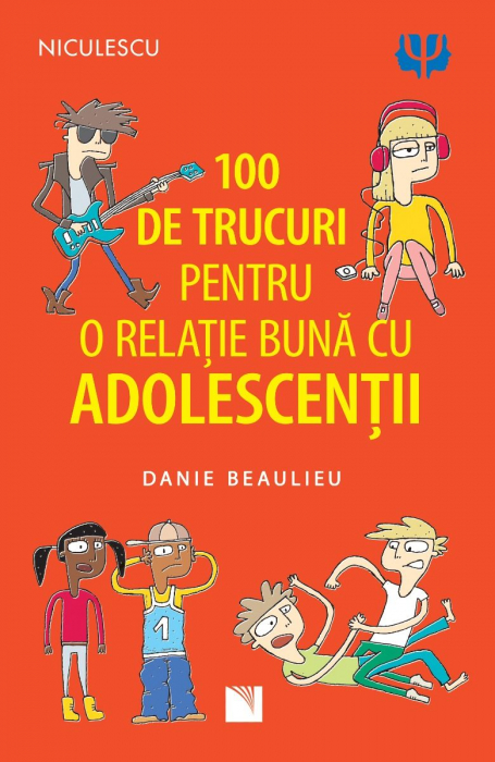 100 de trucuri pentru o relatie mai buna cu adolescentii - Danie Beaulieu [1]