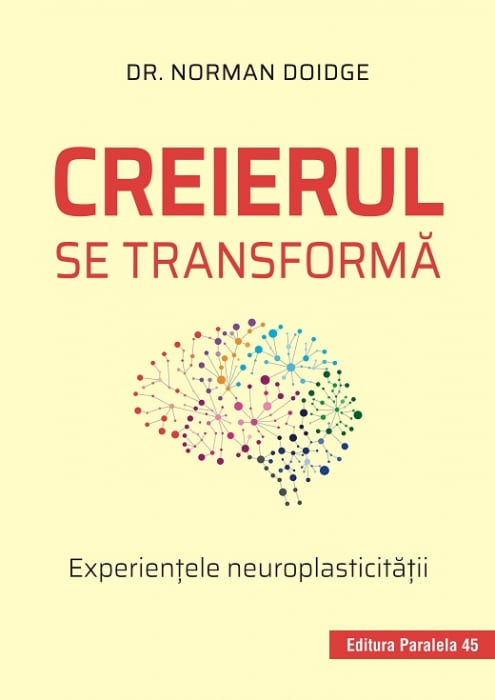 Creierul se transforma. Experientele neuroplasticitatii. Editia a II-a - Norman Doidge [1]