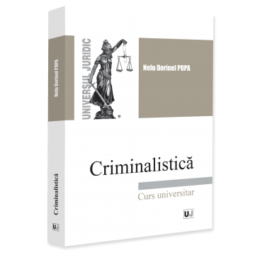 Criminalistica. Curs universitar - Nelu Dorinel Popa [1]