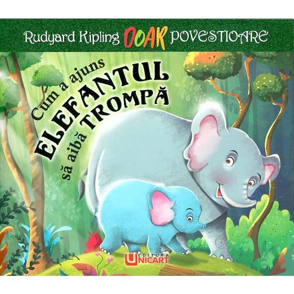 Cum a ajuns elefantul sa aiba trompa. Citim pe silabe - Rudyard Kipling [1]