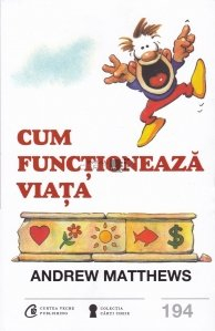 Cum functioneaza viata - Andrew Matthews [1]