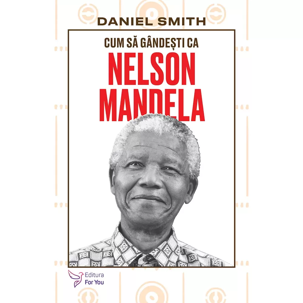 Cum sa gandesti ca Nelson Mandela - Daniel Smith [1]