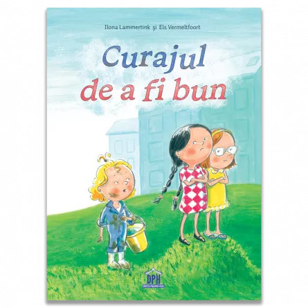 Curajul de a fi bun - Ilona Lammertink, Els Vermeltfoort [1]