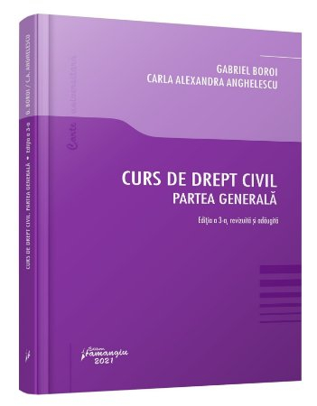 Curs de drept civil. Partea generala. Editia a 3-a, revizuita si adaugita - Gabriel Boroi , Carla Alexandra Anghelescu [1]