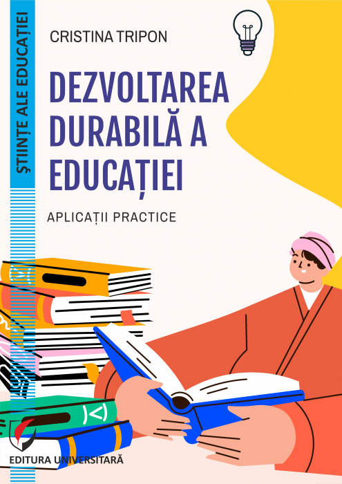 Dezvoltarea durabilă a educaţiei. Aplicaţii practice [1]