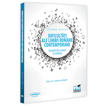 Difficulties of the contemporary Romanian language. Writing and speaking mistakes 2nd edition, revised and added - Liliana Agache [1]
