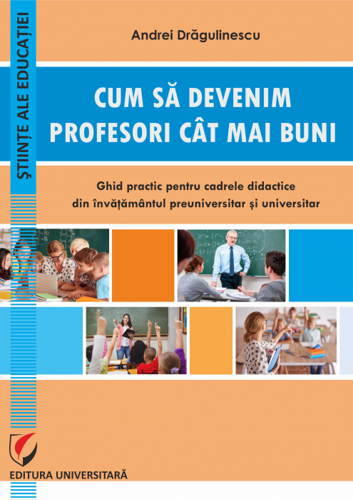 How to become the best teachers possible. Practical guide for teachers in pre-university and university education [1]