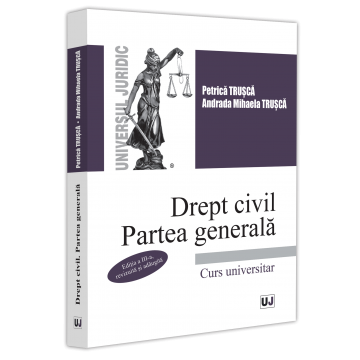 Drept civil. Partea generala. Curs universitar. Editia a III-a, revizuita si adaugita - Petrica Trusca, Andrada Mihaela Trusca [1]