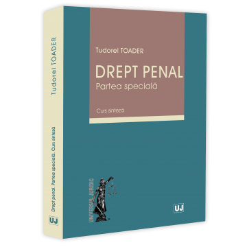 Drept penal. Partea speciala. Curs sinteza - Tudorel Toader [1]