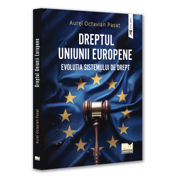 Dreptul Uniunii Europene. Evolutia sistemului de Drept - Aurel Octavian Pasat [1]