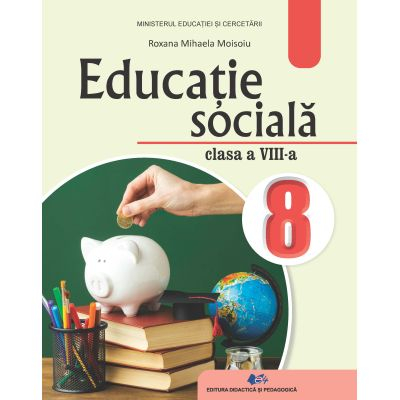 Educatie sociala. Manual pentru clasa a VIII-a 2025 - Roxana Mihaela Moisoiu [1]
